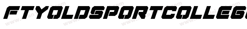FTYOLDSPORTCOLLEGE Italic字体转换